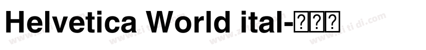 Helvetica World ital字体转换